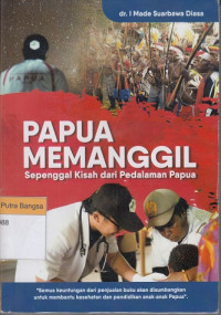 Image of Papua Memanggil: Sepenggal kisah dari pedalaman Papua