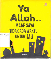 Image of Ya Allah Maaf Saya Tidak Ada Waktu Untuk-Mu