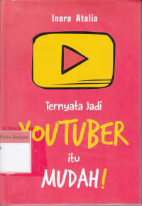 Image of Ternyata Jadi Youtuber itu Mudah!