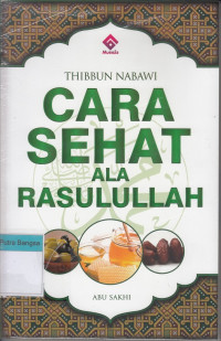 Image of Thibbun Nabawi : Cara Sehat Ala Rasulullah