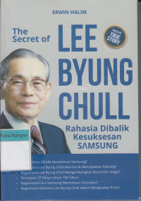 Image of The Secret of Lee Byung Chull : Rahasia Dibalik Kesuksesan Samsung