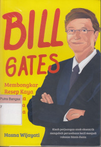 Image of Bill Gates : Membongkar Resep Kaya Manusia Terkaya di Dunia