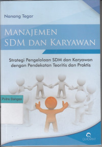 Image of Manajemen SDM dan Karyawan: Strategi Pengelolaan SDM dan Karyawan dengan Pendekatan Teoritis dan Praktis