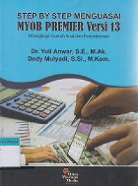 Image of Step By Step Menguasai MYOB Premier Versi 13 : Dilengkapi Contoh Soal dan Penyelesaian