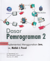 Image of Dasar Pemrograman 2 : Implementasi Menggunakan Java, C++, Matlab & Pascal