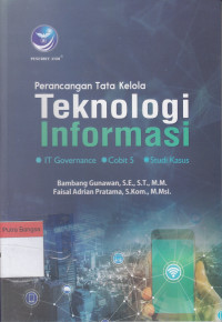 Image of Perancangan Tata Kelola Teknologi Informasi