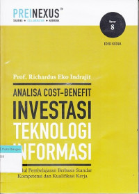 Image of Analisa Cost-Benefit Investasi Teknologi Informasi : Modul Pembelajaran Berbasis Standar Kompetensi dan Kualifikasi Kerja
