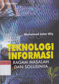 Image of Teknologi Informasi: Ragam masalah dan solusinya