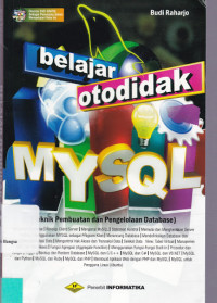 Image of Belajar Otodidak MySQL: Teknik pembuatan dan pengelolaan database