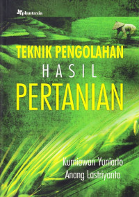 Image of Teknik Pengolahan Hasil Pertanian