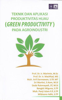 Image of Teknik dan Aplikasi Produktivitas Hijau (Green Productivity) pada Agroindustri