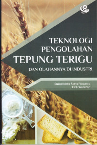 Image of Teknologi Pengolahan Tepung Terigu dan Olahannya di Industri