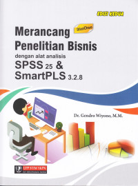 Image of Merancang Penelitian Bisnis dengan alat analisis SPSS 25 & SmartPLS 3.2.8