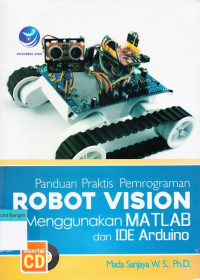Image of Panduan Praktis Pemrograman Robot Vision Menggunakan Matlab dan Ide Arduino