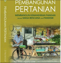 Image of Pembangunan Pertanian (Membangun Kemandirian dalam Masa Bencana dan Pandemi)