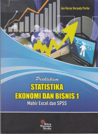 Image of Praktikum Statistika Ekonomi dan Bisnis 1: Mahir excel dan SPSS