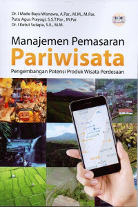 Image of Manajemen Pemasaran Pariwisata: Pengembangan Potensi Produk Wisata Perdesaan