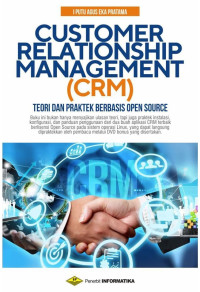 Image of Customer Relationship Management (CRM): Teori dan praktek berbasis open source