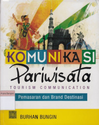 Image of Komunikasi Pariwisata: Tourism communication pemasaran dan brand destinasi
