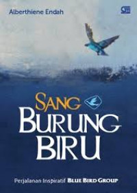 Image of Sang Burung Biru: Perjalanan Inspiratif Blue Bird Group