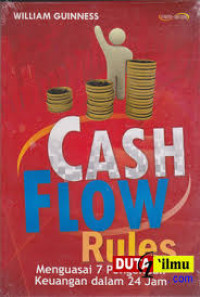 Image of CASH FLOW RULES: Menguasai 7 pengendali keuangan dalam 24 jam