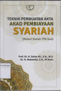 Image of Teknik Pembuatan Akta Akad Pembiayaan Syariah (Materi Kuliah TPA Dua)