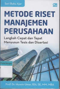 Image of Metode Riset Manajemen Perusahaan: Langkah cepat dan tepat menyusun tesis dan disertasi