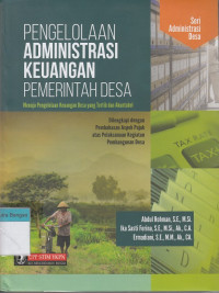 Image of Pengelolaan Administrasi Keuangan Pemerintah Desa: Menuju pengelolaan keuangan desa yang tertib dan akuntabel