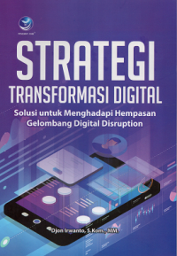 Image of Strategi Transformasi Digital Solusi untuk Menghadapi Hempasan Gelombang Digital Distruption