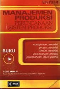 Image of Manajemen Produksi : Perencanaan Sistem Produksi Edisi 4