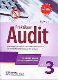 Image of Praktikum Audit Edisi 3 Buku 1: Instruksi umum, berkas permanen, permasalahan, dan kertas kerja pemeriksaan tahun lalu