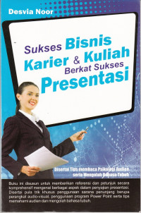 Image of Sukses Bisnis Karier & Kuliah Berkat Sukses Presentasi