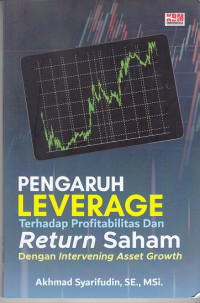 Image of Pengaruh Leverage Terhadap Profitabilitas Dan Return Saham Dengan Intervening Asset Growth