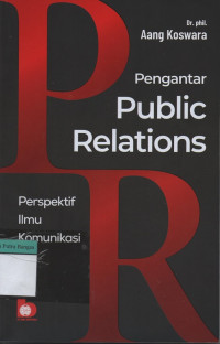 Image of Pengantar Public Relations: Perspektif ilmu komunikasi