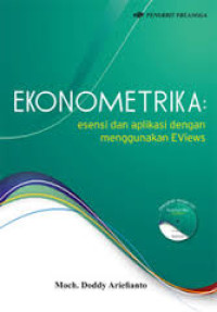 Image of Ekonometrika: Esensi dan aplikasi dengan menggunakan EViews