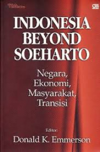 Image of Indonesia Beyond Soeharto: Negara, ekonomi, masyarakat, transisi