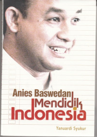 Image of Anies Baswedan Mendidik Indonesia