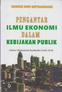 Image of Pengantar Ilmu Ekonomi Dalam Kebijakan Publik