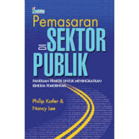 Image of Pemasaran di Sektor Publik : Panduan praktis untuk meningkatkan kinerja pemerintah