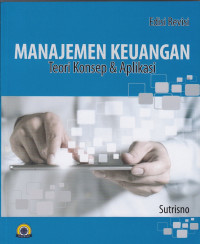 Image of Manajemen Keuangan: Teori konsep & aplikasi (Edisi Revisi)